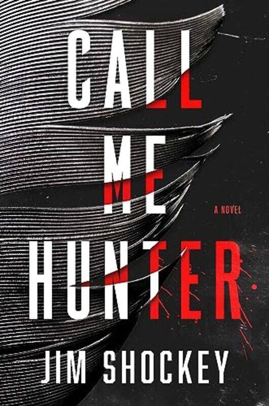 

Call Me Hunter A Novel By Shockey, Jim - Hardcover