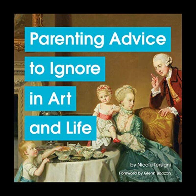 

Parenting Advice To Ignore In Art And Life by Nicole Tersigni-Hardcover