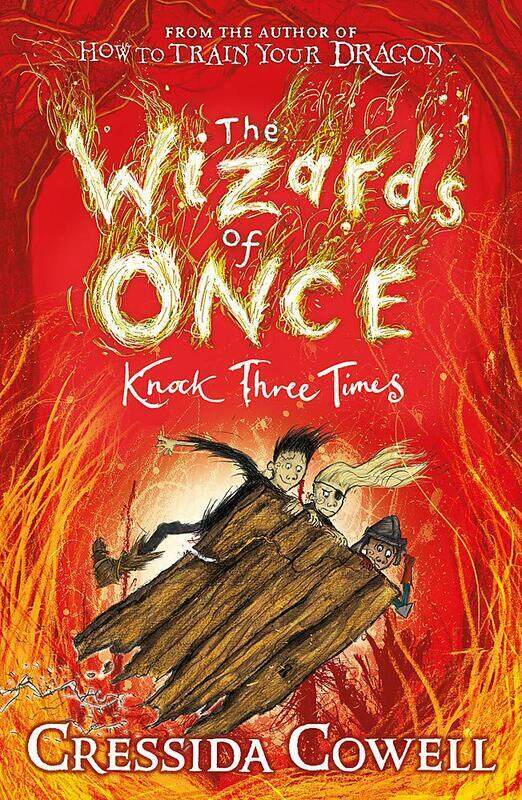 

The Wizards of Once: Knock Three Times: Book 3, Paperback Book, By: Cressida Cowell
