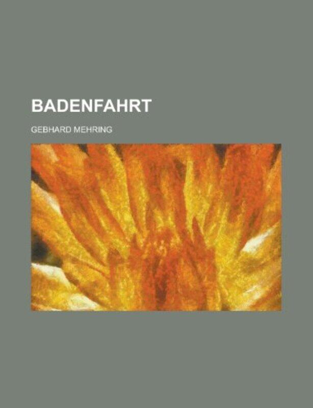 

Badenfahrt by Geological SurveyGebhard Mehring-Paperback