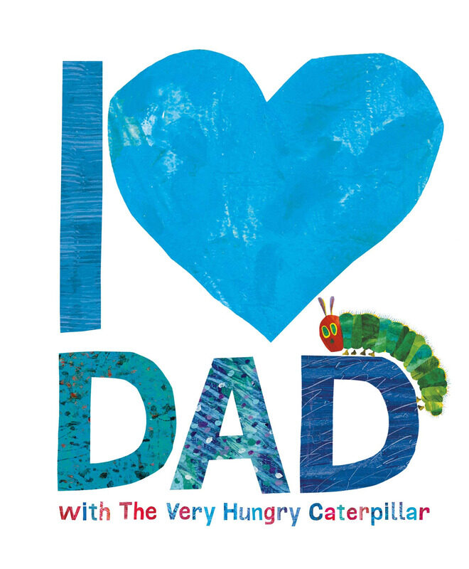 

I Love Dad with the Very Hungry Caterpillar, Hardcover Book, By: Eric Carle