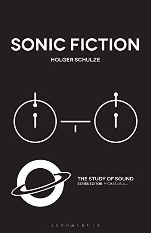 

Sonic Fiction by Professor Holger University of Copenhagen, Denmark Schulze-Paperback