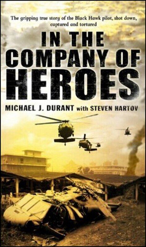 

In the Company of Heroes, Paperback Book, By: Michael J Durant