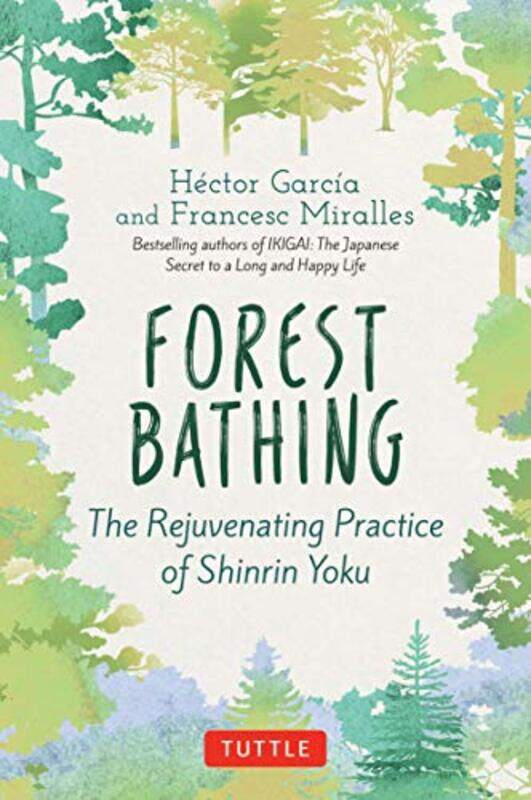 

Forest Bathing by Hector GarciaFrancesc MirallesKymm Coveney-Hardcover