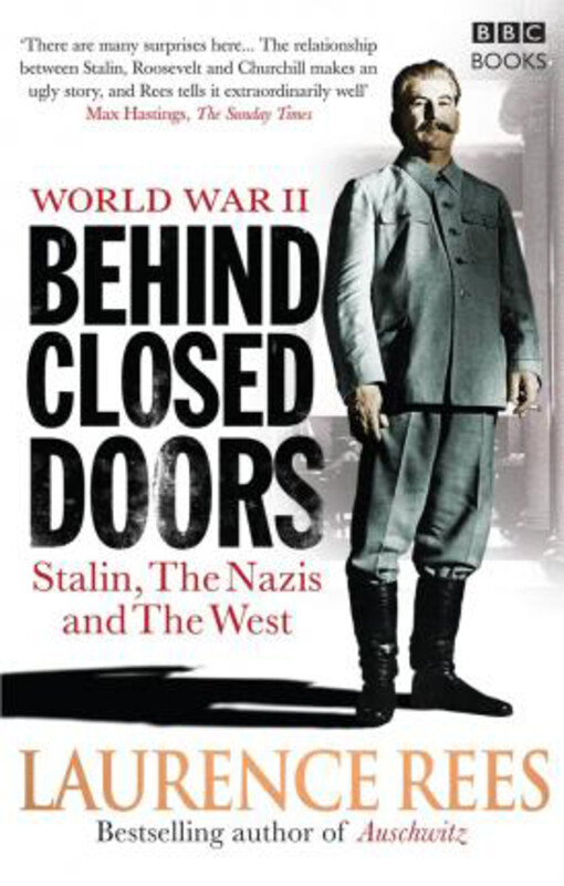 

World War Two: Behind Closed Doors: Stalin, the Nazis and the West, Paperback Book, By: Laurence Rees