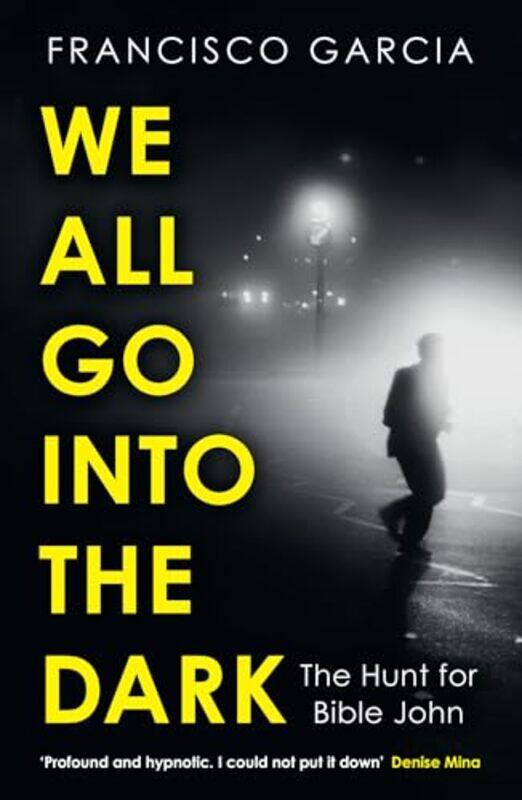 

We All Go into the Dark by Francisco Garcia -Paperback