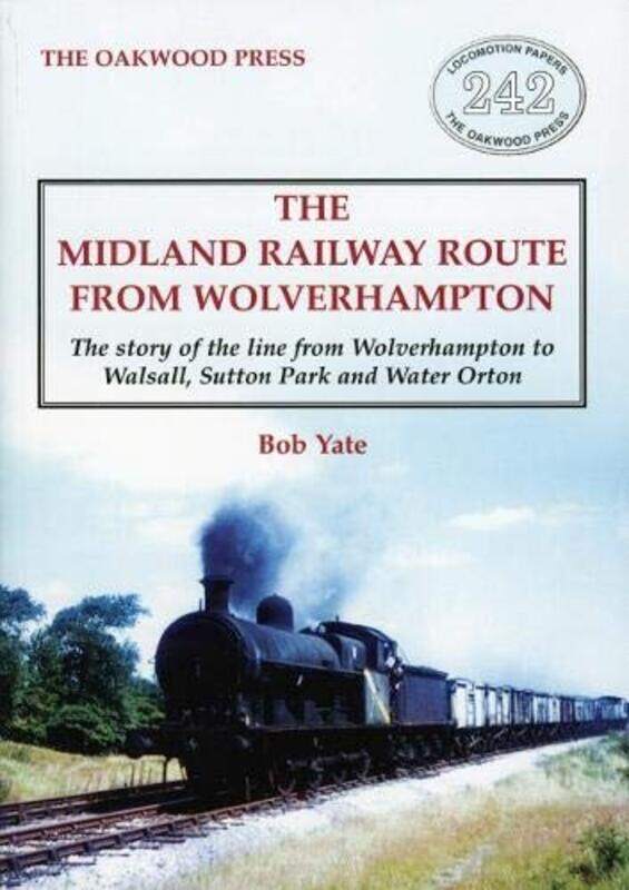 

The Midland Railway Route from Wolverhampton by Bob Yate-Paperback