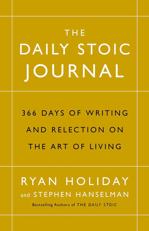 The Daily Stoic Journal: 366 Days of Writing and Reflection On the Art of Living, Hardcover Book, By: Ryan Holiday & Stephen Hanselman