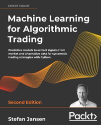 Machine Learning For Algorithmic Trading Predictive Models To Extract Signals From Market And Alter By Jansen Stefan Paperback