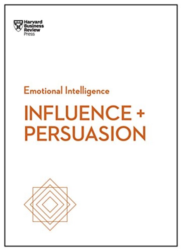 

Influence and Persuasion HBR Emotional Intelligence Series by Harvard Business ReviewNick MorganRobert B, PhD CialdiniNancy DuarteLinda A Hill-Paperba