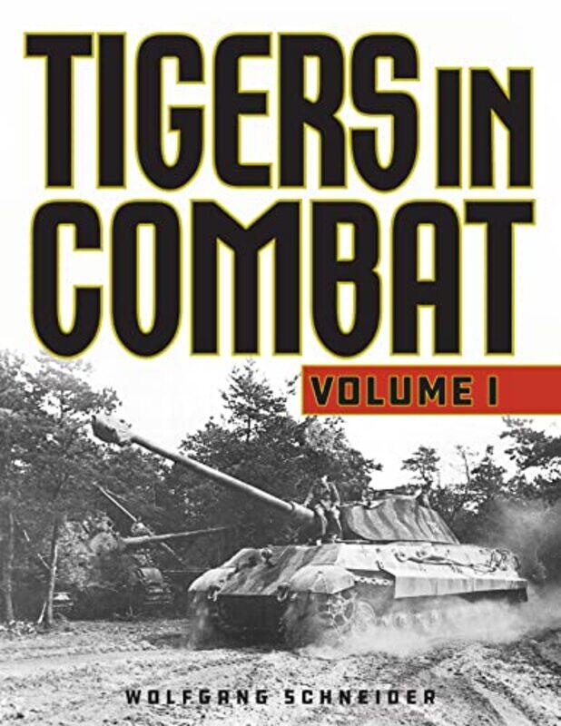 

Tigers in Combat by Wolfgang Schneider-Paperback