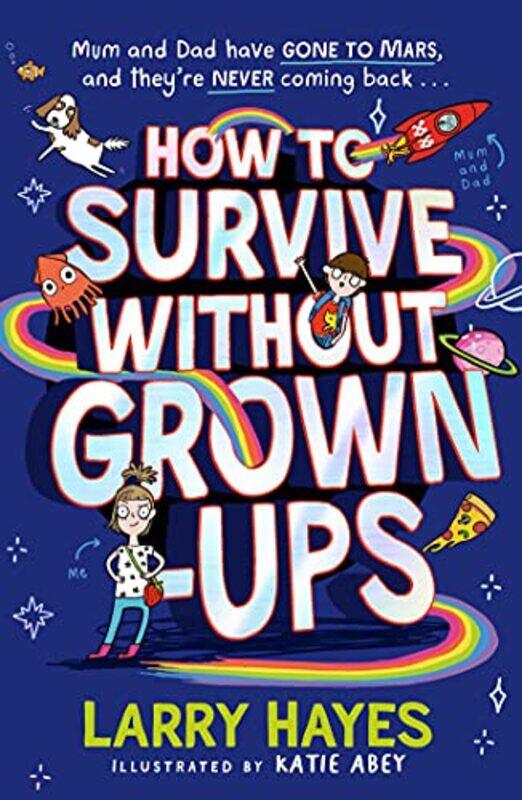 

How to Survive Without GrownUps by Larry HayesKatie Abey-Paperback