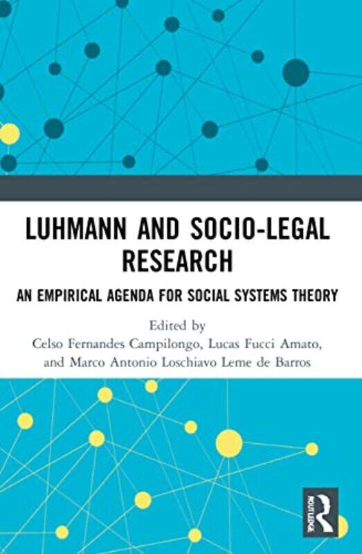 

Luhmann and SocioLegal Research by Celso Fernandes CampilongoLucas Fucci AmatoMarco Antonio Loschiavo Leme de Barros-Paperback