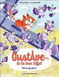 Gustave De La Tour Eiffel T02 Sauve Qui Peut ! By BRISSY/PAUWELS Paperback