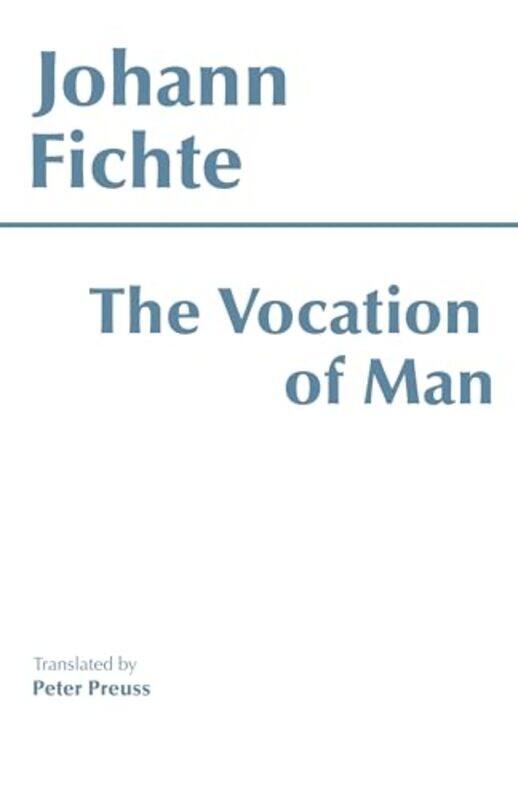 

The Vocation Of Man by Johann Gottlieb FichtePeter Preuss-Paperback