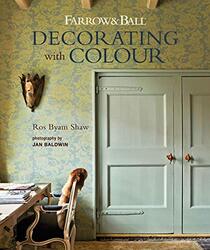 Farrow & Ball Decorating with Colour , Hardcover by Shaw, Ros Byam