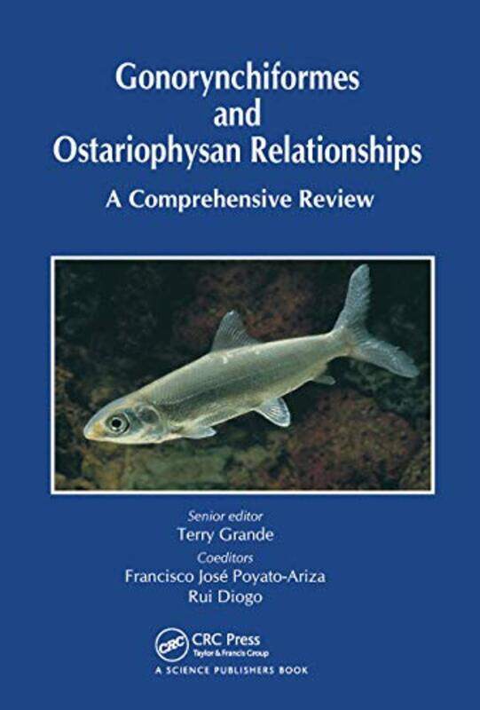 

Gonorynchiformes and Ostariophysan Relationships by Terry Grande-Paperback