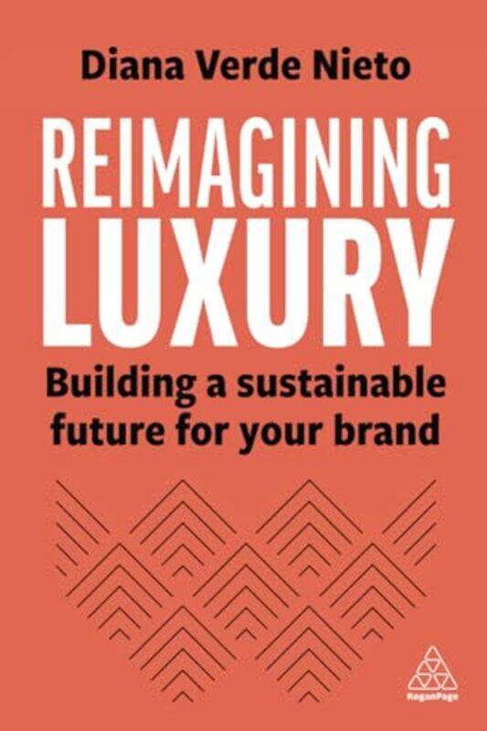 

Reimagining Luxury Building a Sustainable Future for your Brand by Nieto, Diana Verde Paperback