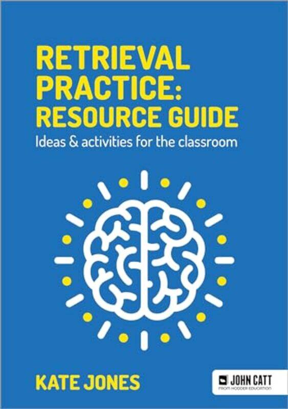 

Retrieval Practice Resource Guide Ideas & Activities For The Classroom By Jones, Kate -Paperback