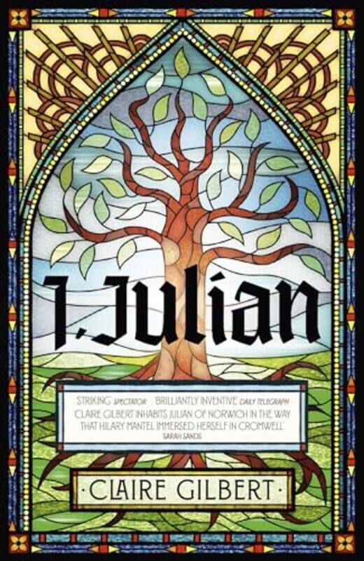 

I Julian The fictional autobiography of Julian of Norwich by Claire Gilbert-Paperback