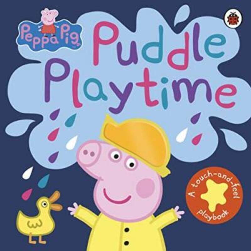 

Peppa Pig: Puddle Playtime: A Touch-and-Feel Playbook.paperback,By :Peppa Pig