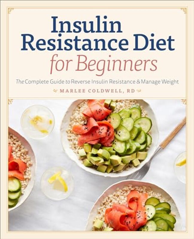 

Insulin Resistance Diet For Beginners The Complete Guide To Reverse Insulin Resistance & Manage Wei By Coldwell, Marlee -Paperback