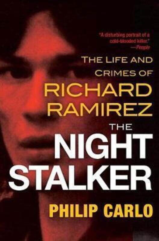 

The Night Stalker: The Disturbing Life and Chilling Crimes of Richard Ramirez.paperback,By :Philip Carlo