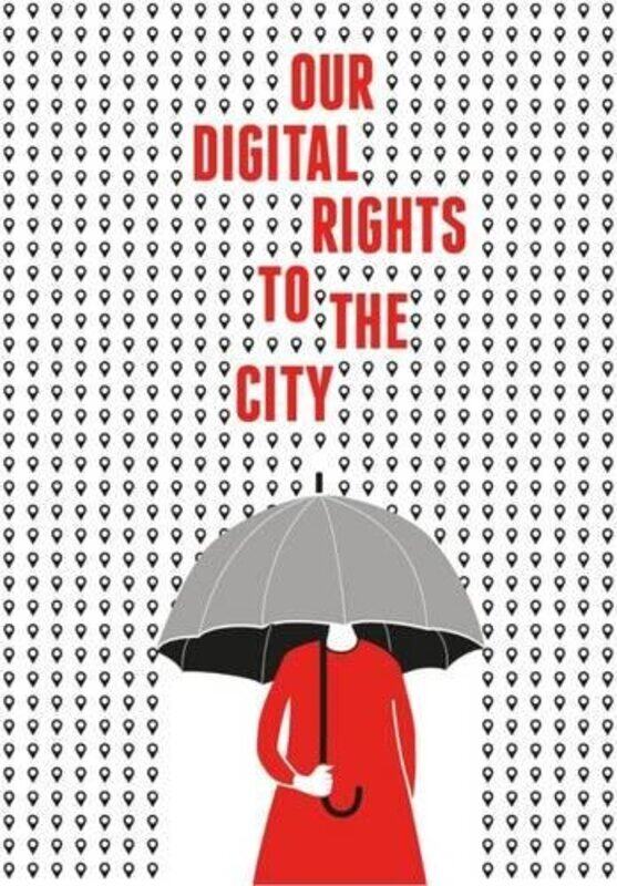 

Our Digital Rights to the City by Sarah Rakovshik-Paperback