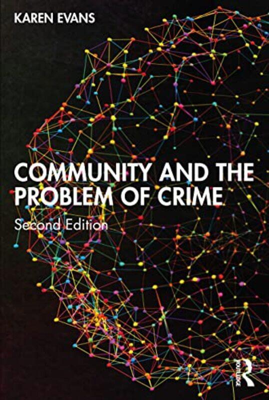 

Community and the Problem of Crime by Maureen LyonsPeter McDonnellJennifer Schmidt-Paperback