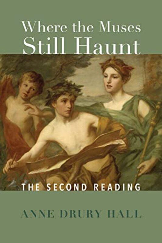 

Where the Muses Still Haunt The Second Reading by Hall Drury Anne-Paperback