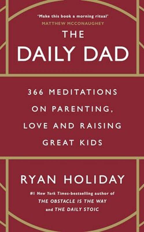 

The Daily Dad 366 Meditations On Parenting Love And Raising Great Kids By Holiday, Ryan - Paperback