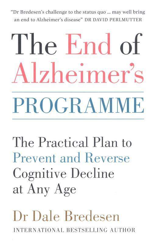 

The End of Alzheimer's Programme: The Practical Plan to Prevent and Reverse Cognitive Decline at Any, Paperback Book, By: Dr Dale Bredesen