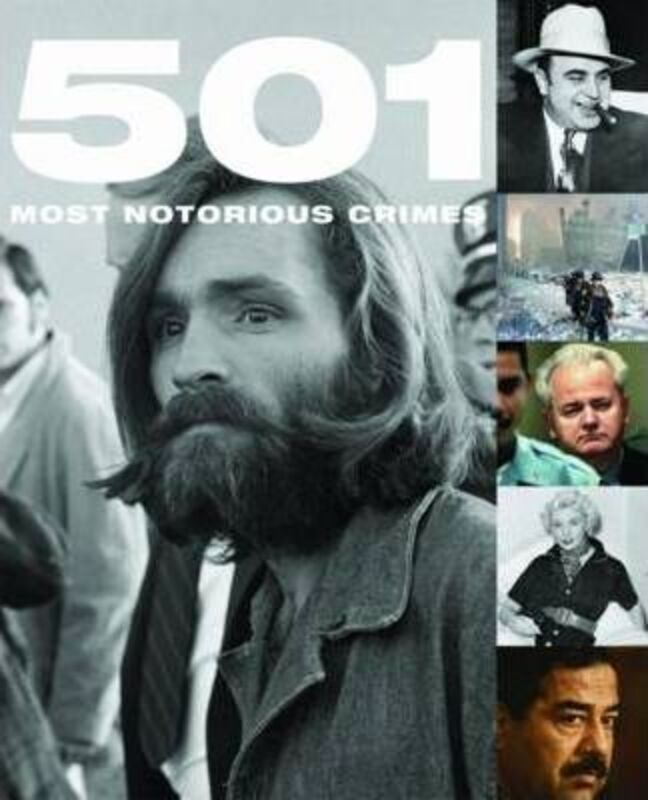 ^(C) 501 Most Notorious Crimes (True Crime).Hardcover,By :Paul Donnelley