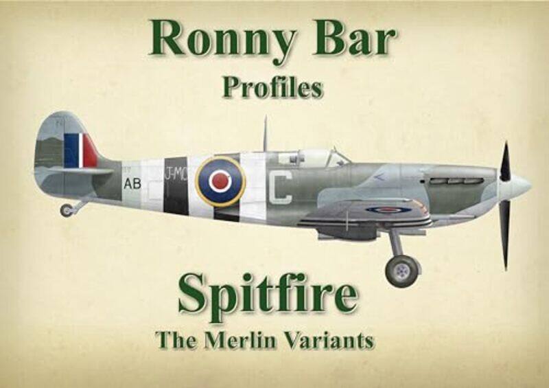 

Ronny Bar Profiles - Spitfire the Merlin Variants by Ronny Barr -Hardcover