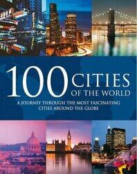 100 Cities of the World, Hardcover, By: Parragon Book Service Ltd