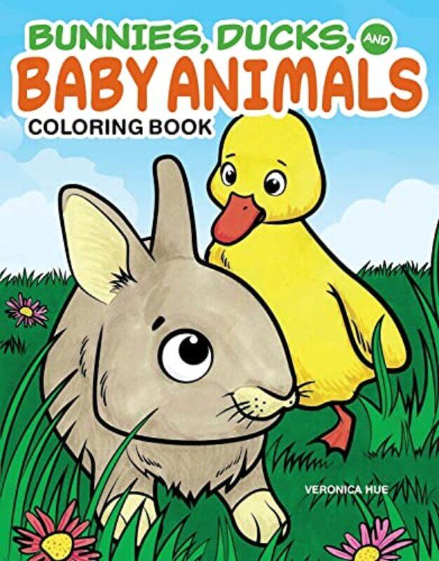 

Bunnies Ducks and Baby Animals Coloring Book by Veronica Hue-Paperback