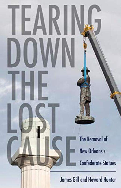 

Tearing Down The Lost Cause By Gill James - Hardcover