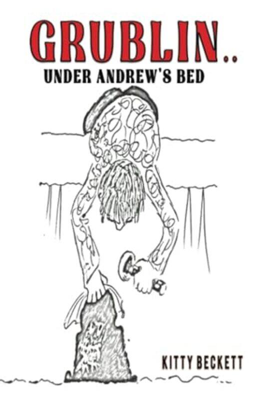 

Grublin Under Andrews Bed by Kitty Beckett-Paperback