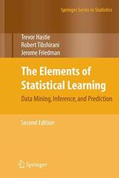 The Elements Of Statistical Learning Data Mining Inference And Prediction Second Edition By Hastie, Trevor - Tibshirani, Robert - Friedman, Jerome Hardcover