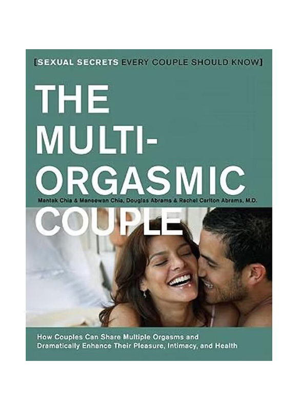 Multi Orgasmic Couple: Sexual Secrets Every Couple Should Know, Paperback Book, By: Mantak Chia and Douglas Abrams Arava