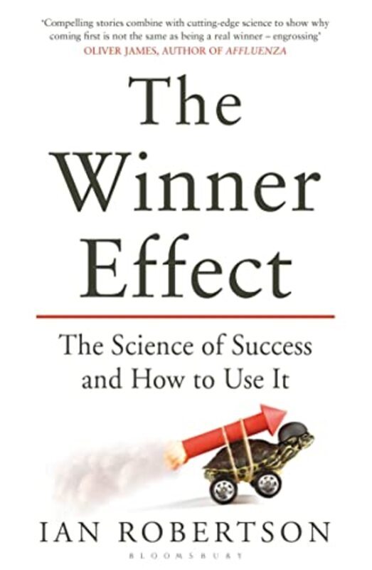 

The Winner Effect The Science Of Success And How To Use It By Robertson, Ian Paperback