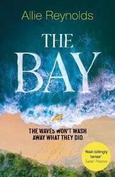 The Bay: the waves won't wash away what they did.paperback,By :Reynolds, Allie