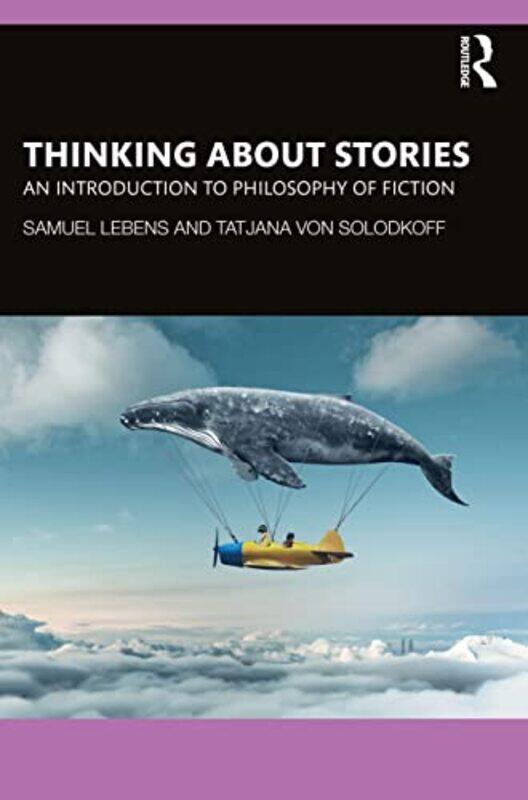 

Thinking about Stories by Samuel LebensTatjana von Solodkoff-Paperback