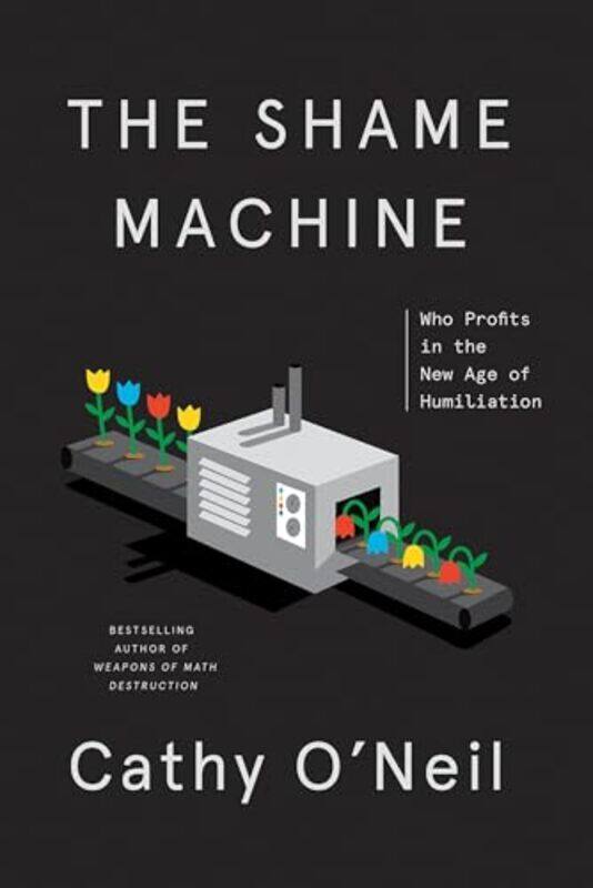 

Shame Machine by Cathy O'Neil-Paperback