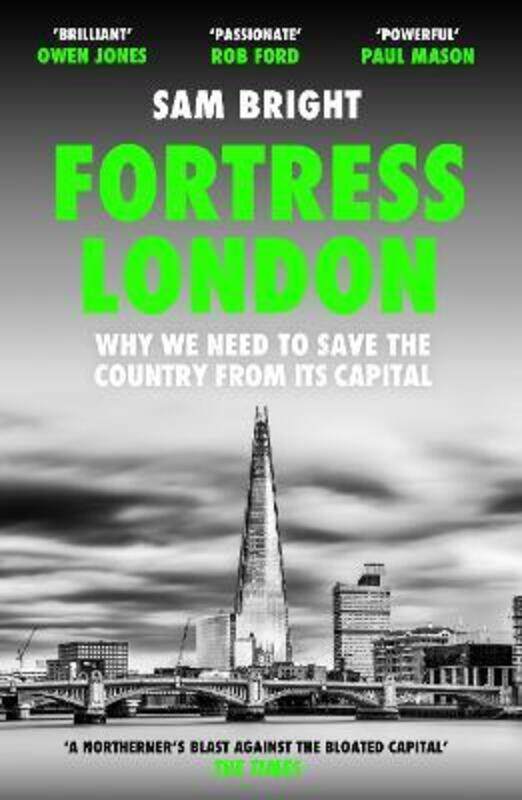 

Fortress London: Why we need to save the country from its capital,Paperback, By:Bright, Sam