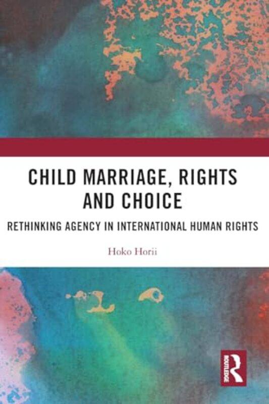 

Child Marriage Rights And Choice by Hoko Horii-Paperback