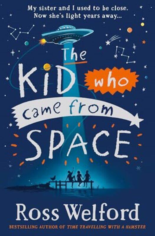 

The Kid Who Came From Space by Ross Welford-Paperback