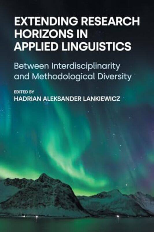 

Extending Research Horizons in Applied Linguistics by Amanda WoodBec WinnelVikki Chu-Paperback