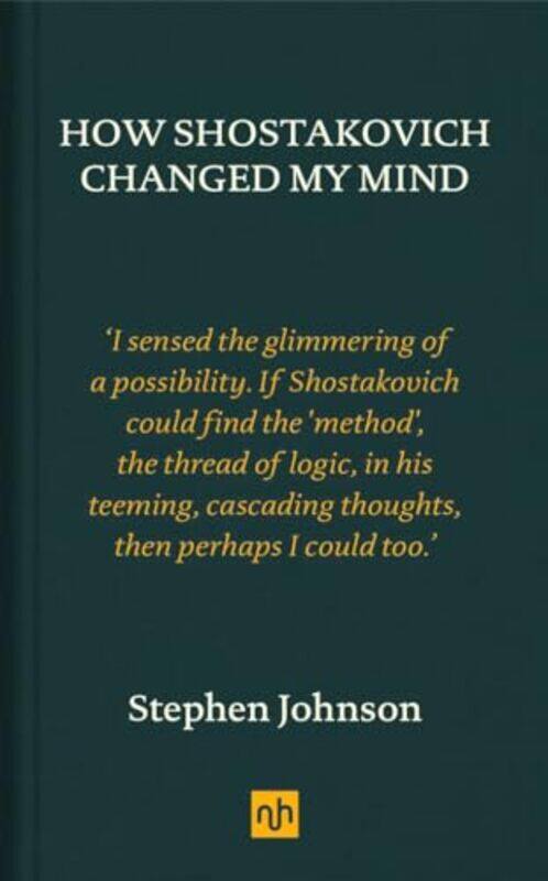 

How Shostakovich Changed My Mind by Stephen Johnson-Hardcover