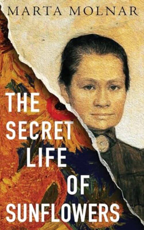 

The Secret Life Of Sunflowers by Marta Molnar-Paperback